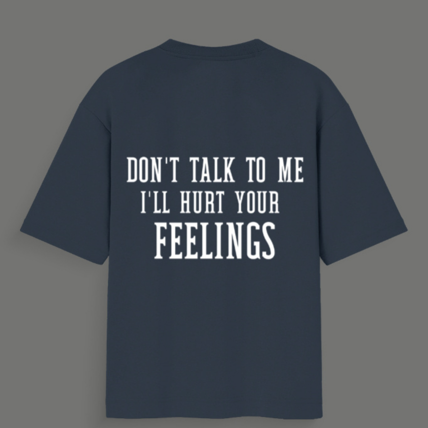 Don’t Talk to Me - Unisex Oversized Standard T-Shirt