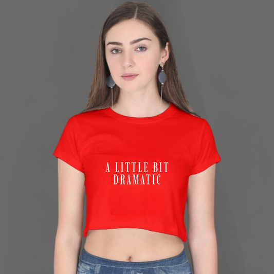 🎬 A Little Bit Dramatic – Crop Top for the Extra Girlies