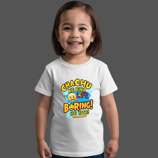 Chachu ke bina life boring hai yaar! – Fun Toddler T-shirt
