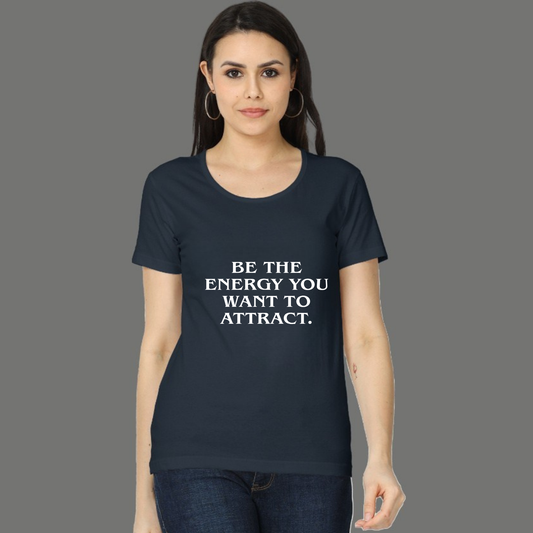 Be the Energy You Want to Attract - Women's Classic T-Shirt