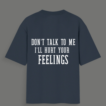 Don’t Talk to Me - Unisex Oversized Standard T-Shirt