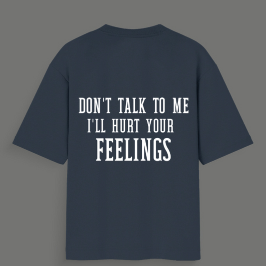 Don’t Talk to Me - Unisex Oversized Standard T-Shirt