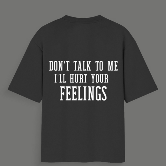Don’t Talk to Me - Unisex Oversized Standard T-Shirt