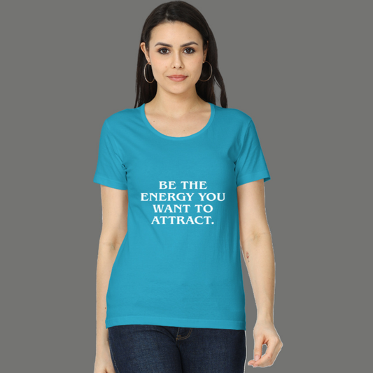 Be the Energy You Want to Attract - Women's Classic T-Shirt