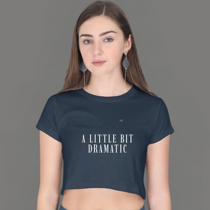 🎬 A Little Bit Dramatic – Crop Top for the Extra Girlies