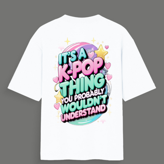 🎤 It’s a K-pop Thing, - Unisex Oversized Standard T-Shirt