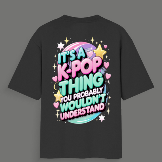 🎤 It’s a K-pop Thing, - Unisex Oversized Standard T-Shirt