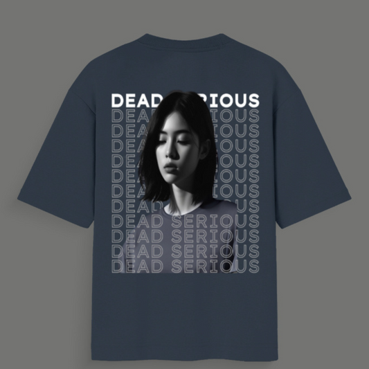 😐 Dead Serious – Oversized Tee for the Zero-Nonsense Mood - (Standard)