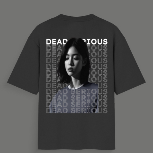 😐 Dead Serious – Oversized Tee for the Zero-Nonsense Mood - (Standard)
