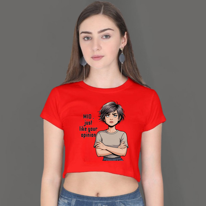 MID, Just Like Your Opinion – Crop Top for the Unimpressed