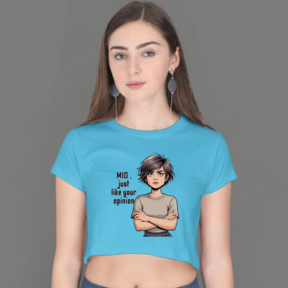 MID, Just Like Your Opinion – Crop Top for the Unimpressed