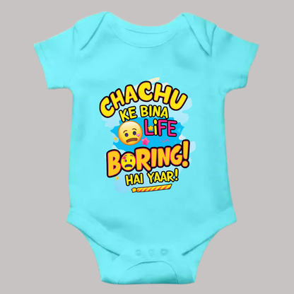 Chachu ke bina life boring hai yaar! – Fun Romper - Unisex