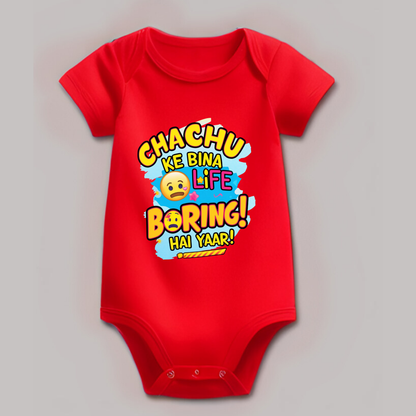 Chachu ke bina life boring hai yaar! – Fun Romper - Unisex