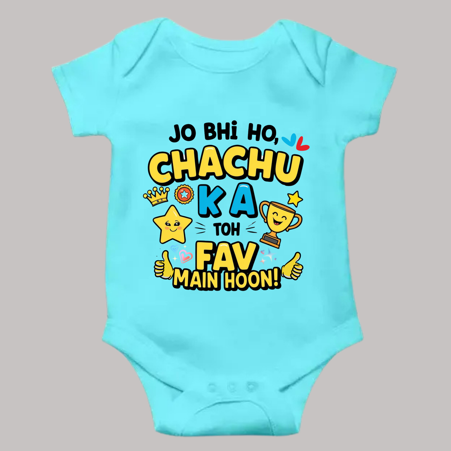 Jo bhi ho, Chachu ka fav toh main hoon! – Cute  Rompers - Unisex