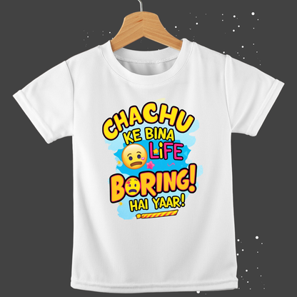 Chachu ke bina life boring hai yaar! – Fun Toddler T-shirt