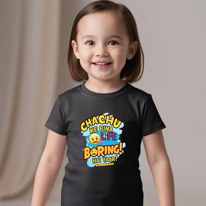Chachu ke bina life boring hai yaar! – Fun Toddler T-shirt