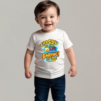Chachu ke bina life boring hai yaar! – Fun Toddler T-shirt